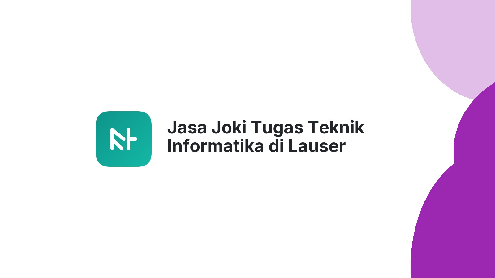 Jasa Joki Tugas Teknik Informatika di Lauser