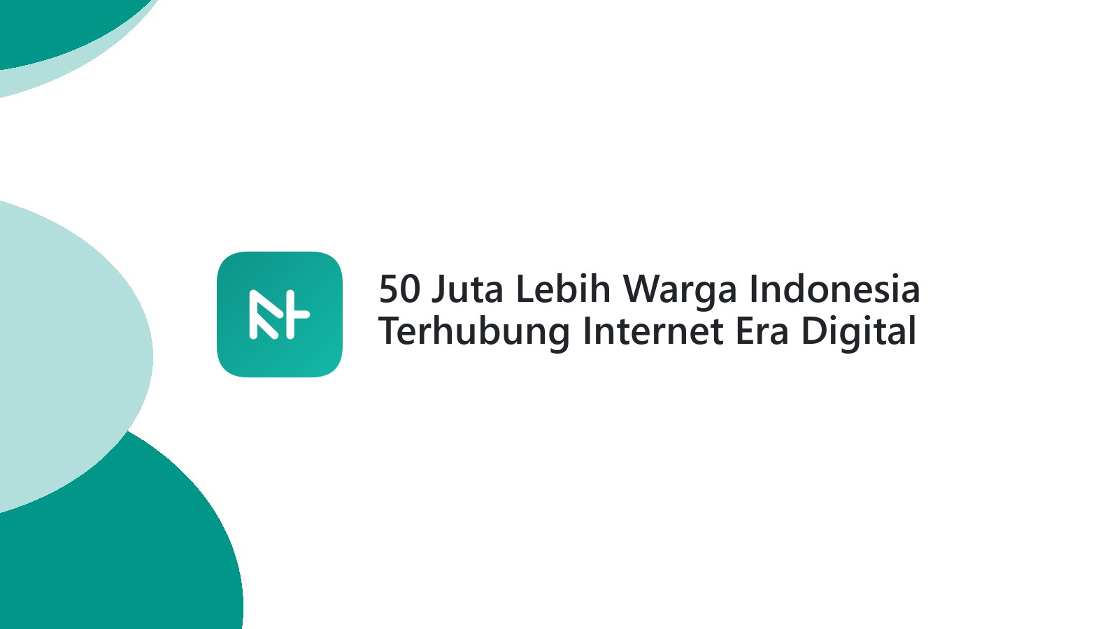 50 Juta Lebih Warga Indonesia Terhubung Internet Era Digital