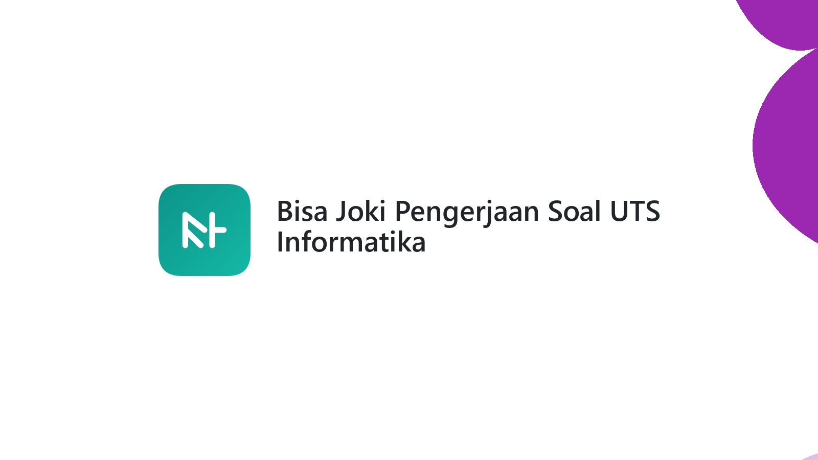 Bisa Joki Pengerjaan Soal UTS Informatika