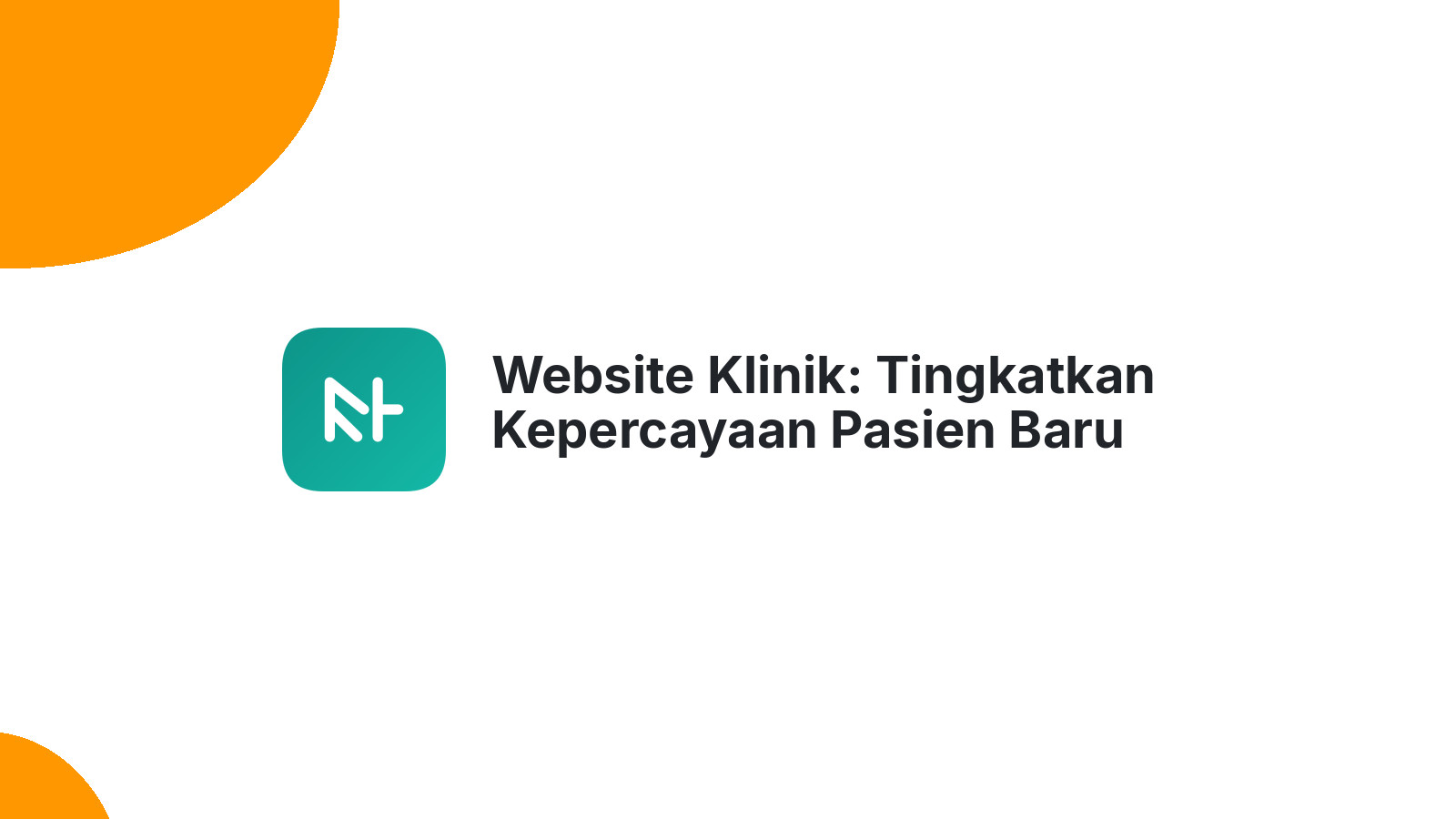 Website Klinik: Tingkatkan Kepercayaan Pasien Baru