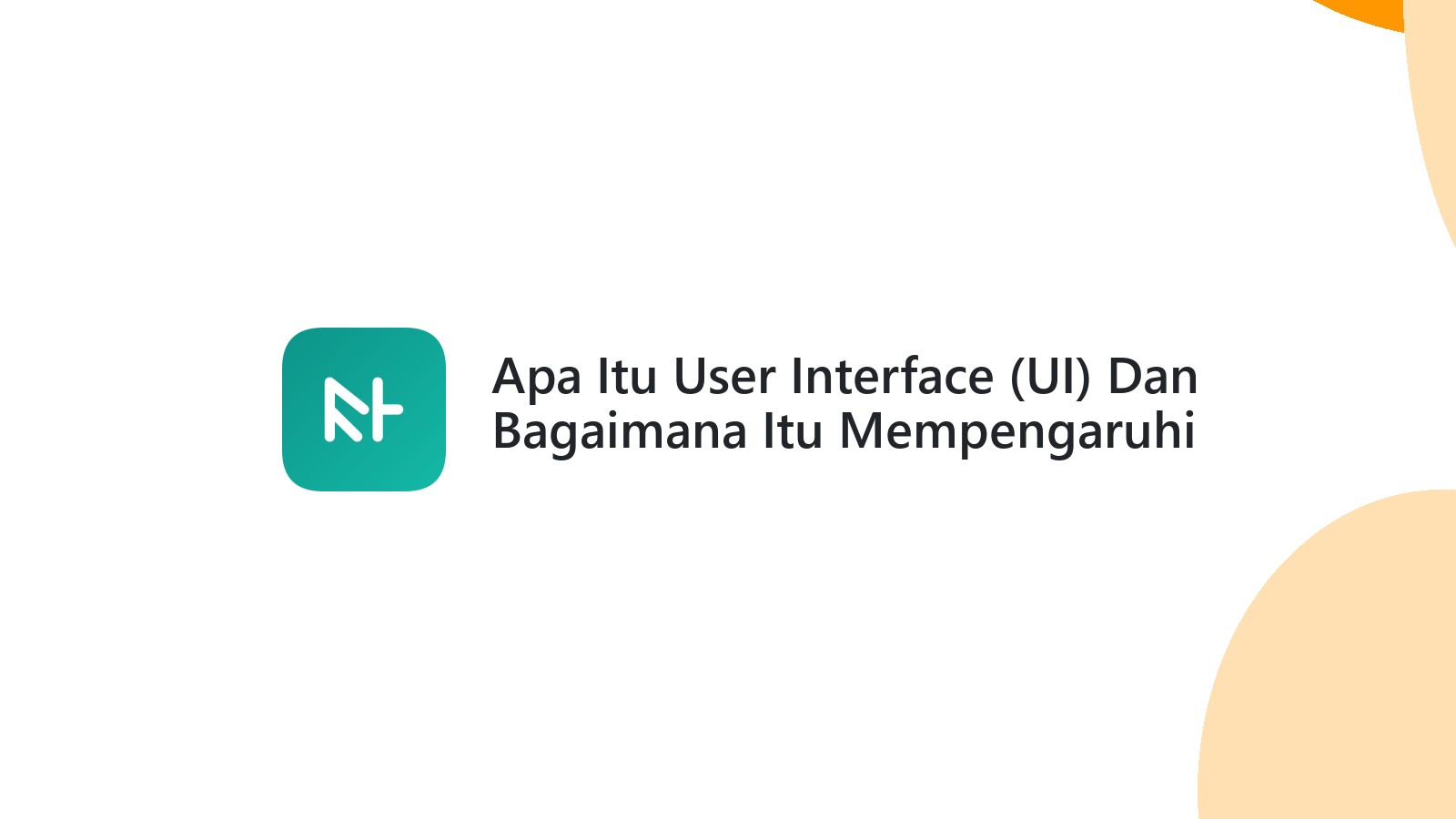 Apa Itu User Interface (UI) Dan Bagaimana Itu Mempengaruhi Website Anda