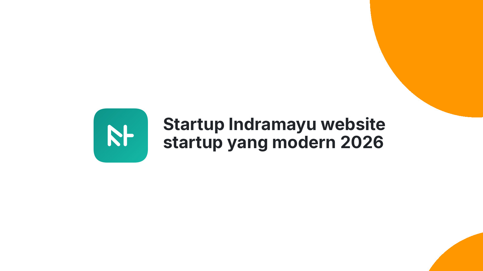 Startup Indramayu website startup yang modern 2026