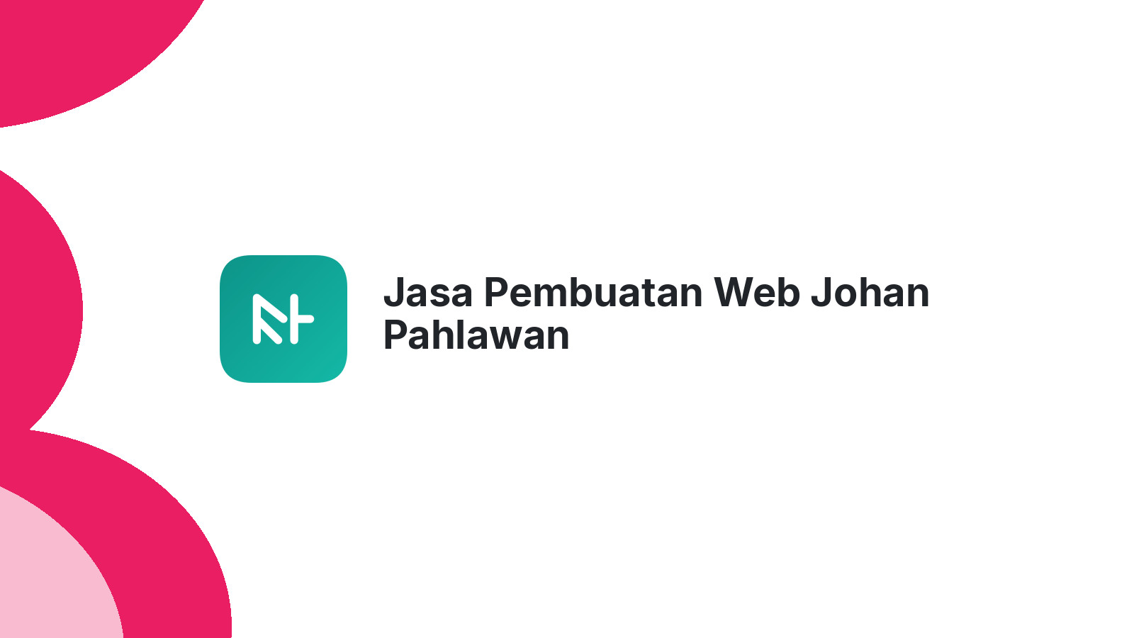 Jasa Pembuatan Web Johan Pahlawan