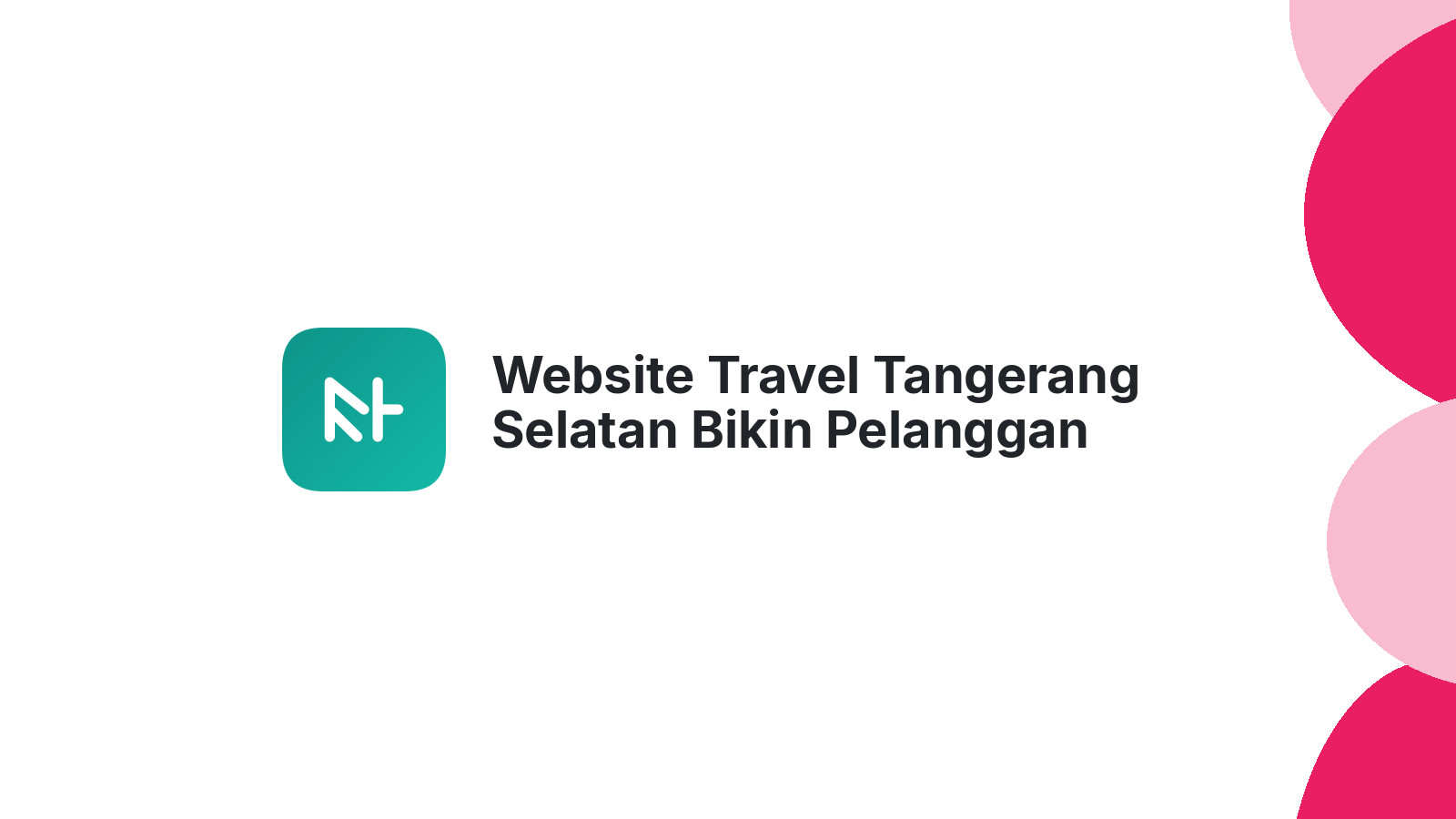 Website Travel Tangerang Selatan Bikin Pelanggan Setia