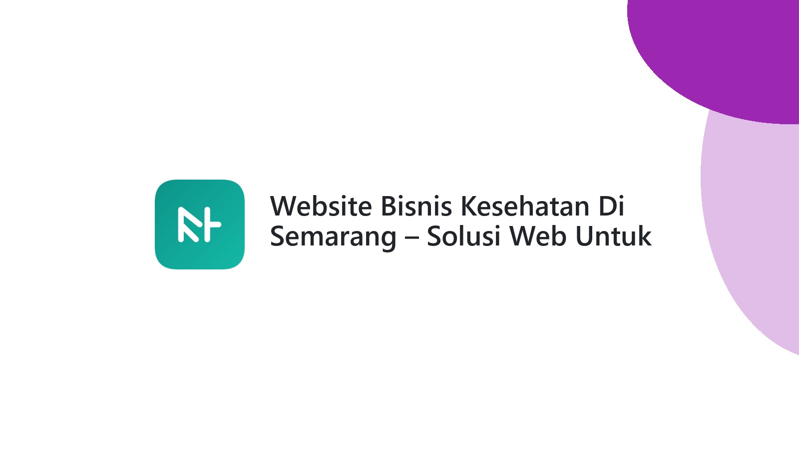 Website Bisnis Kesehatan Di Semarang ΓÇô Solusi Web Untuk Klinik Dan Rumah Sakit