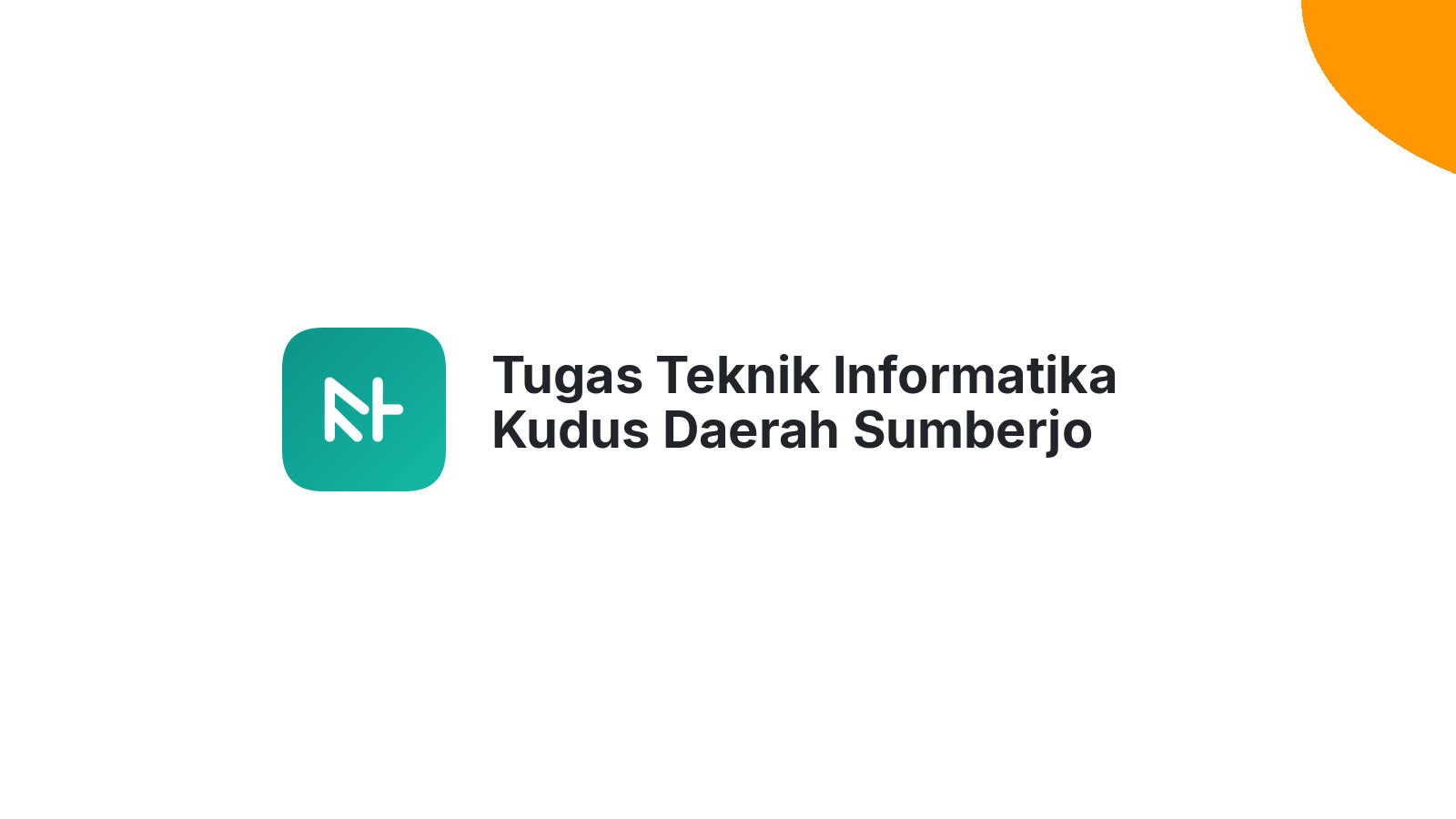 Tugas Teknik Informatika Kudus Daerah Sumberjo Selesai