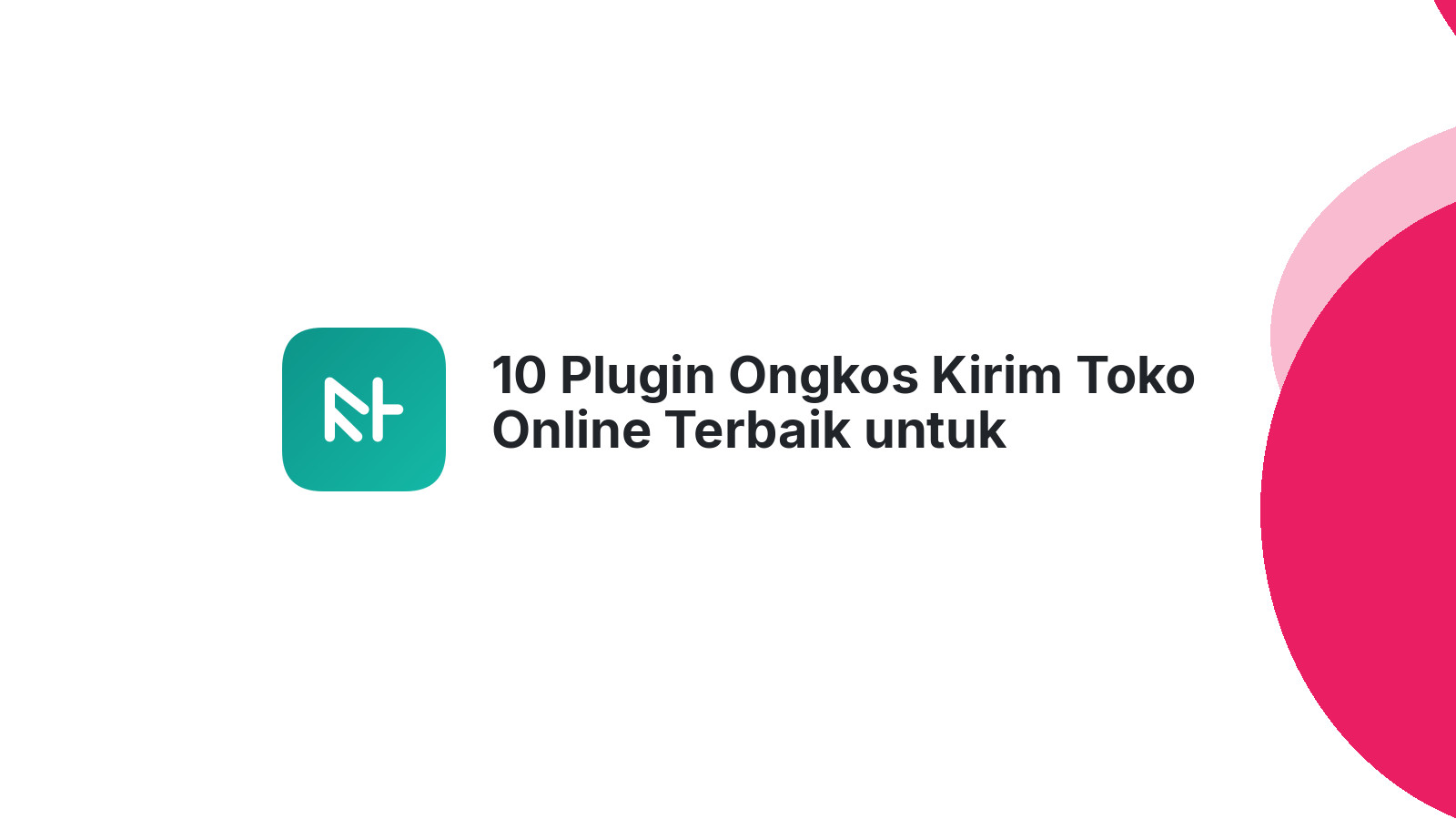 10 Plugin Ongkos Kirim Toko Online Terbaik untuk Penjualan Anda
