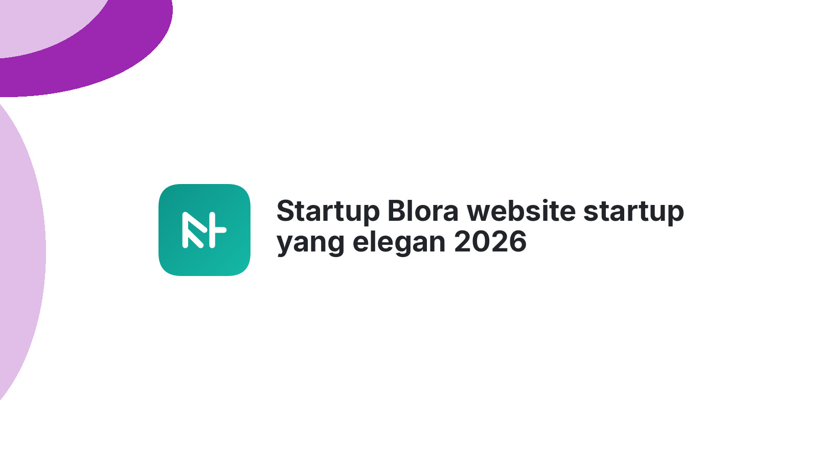 Startup Blora website startup yang elegan 2026