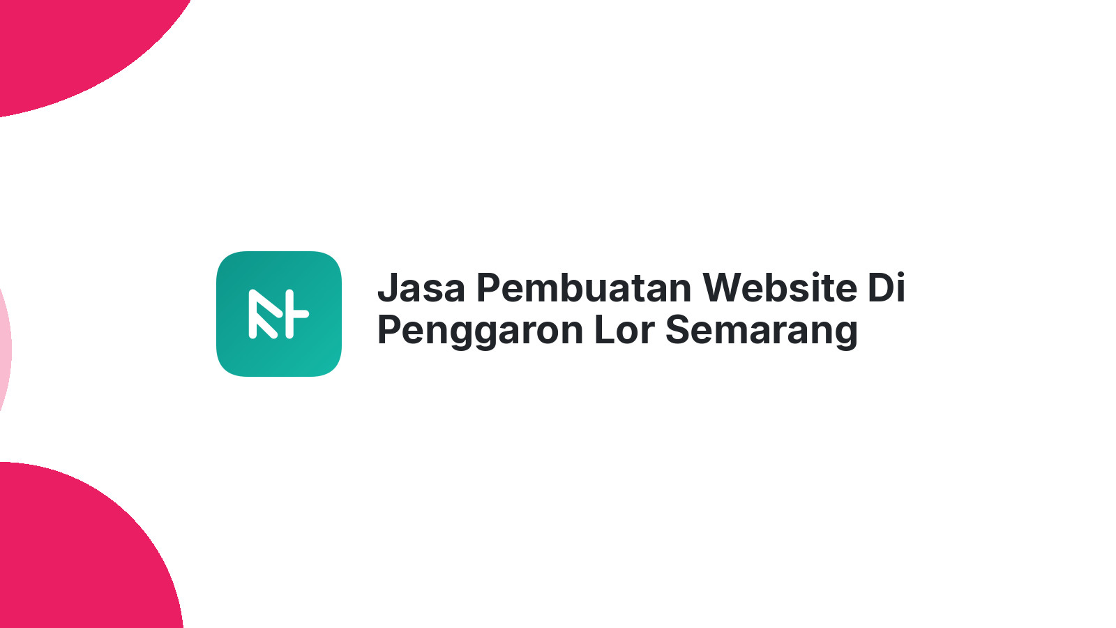 Jasa Pembuatan Website Di Penggaron Lor Semarang ΓÇô Website Modern Dan Cepat