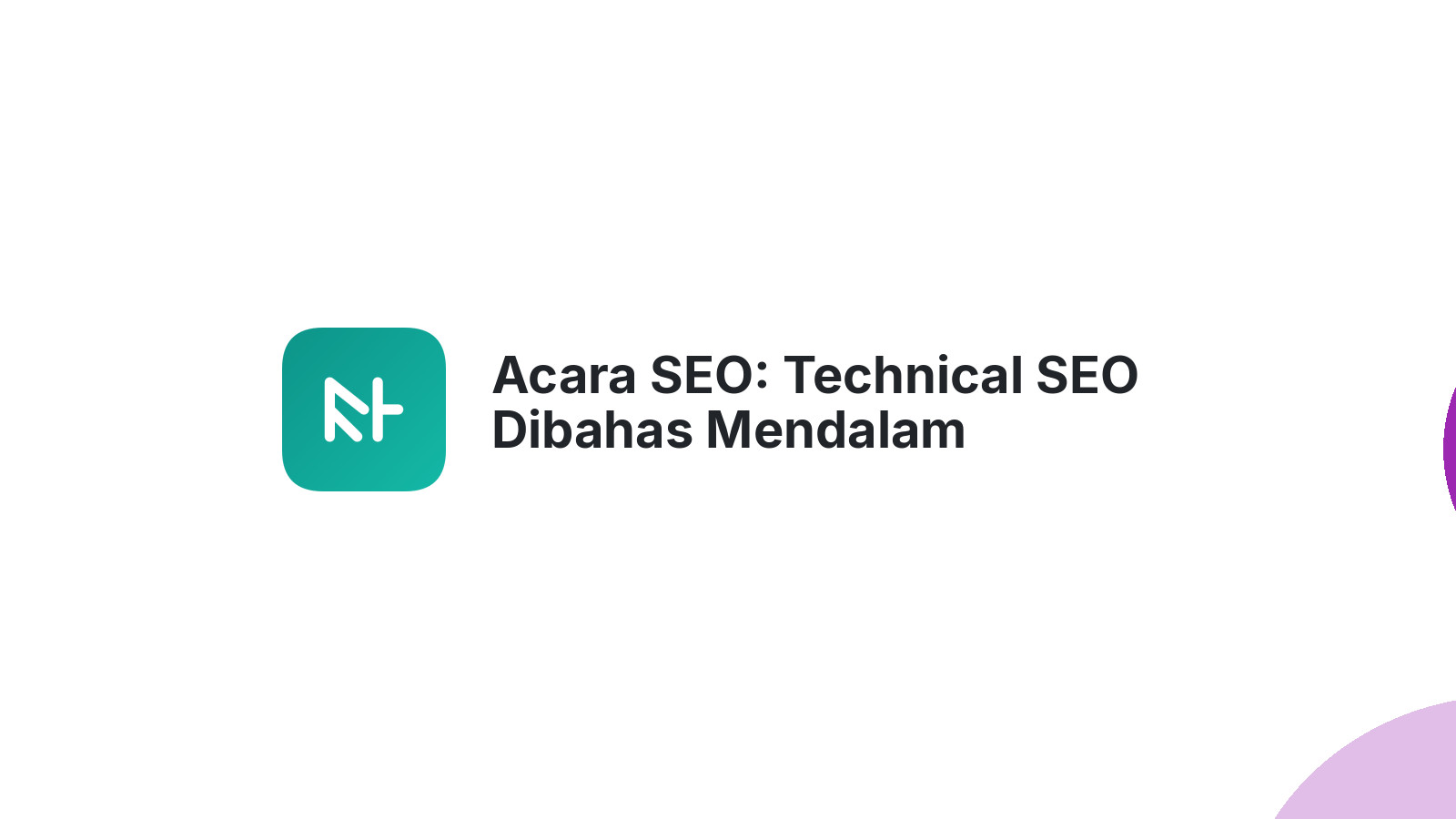 Acara SEO: Technical SEO Dibahas Mendalam