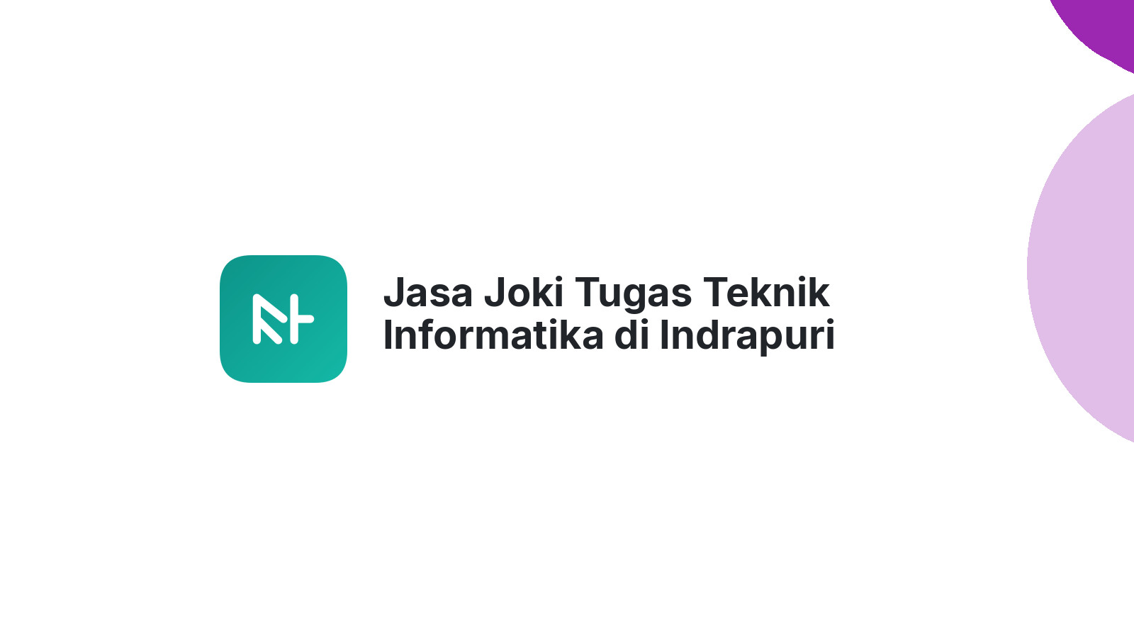 Jasa Joki Tugas Teknik Informatika di Indrapuri
