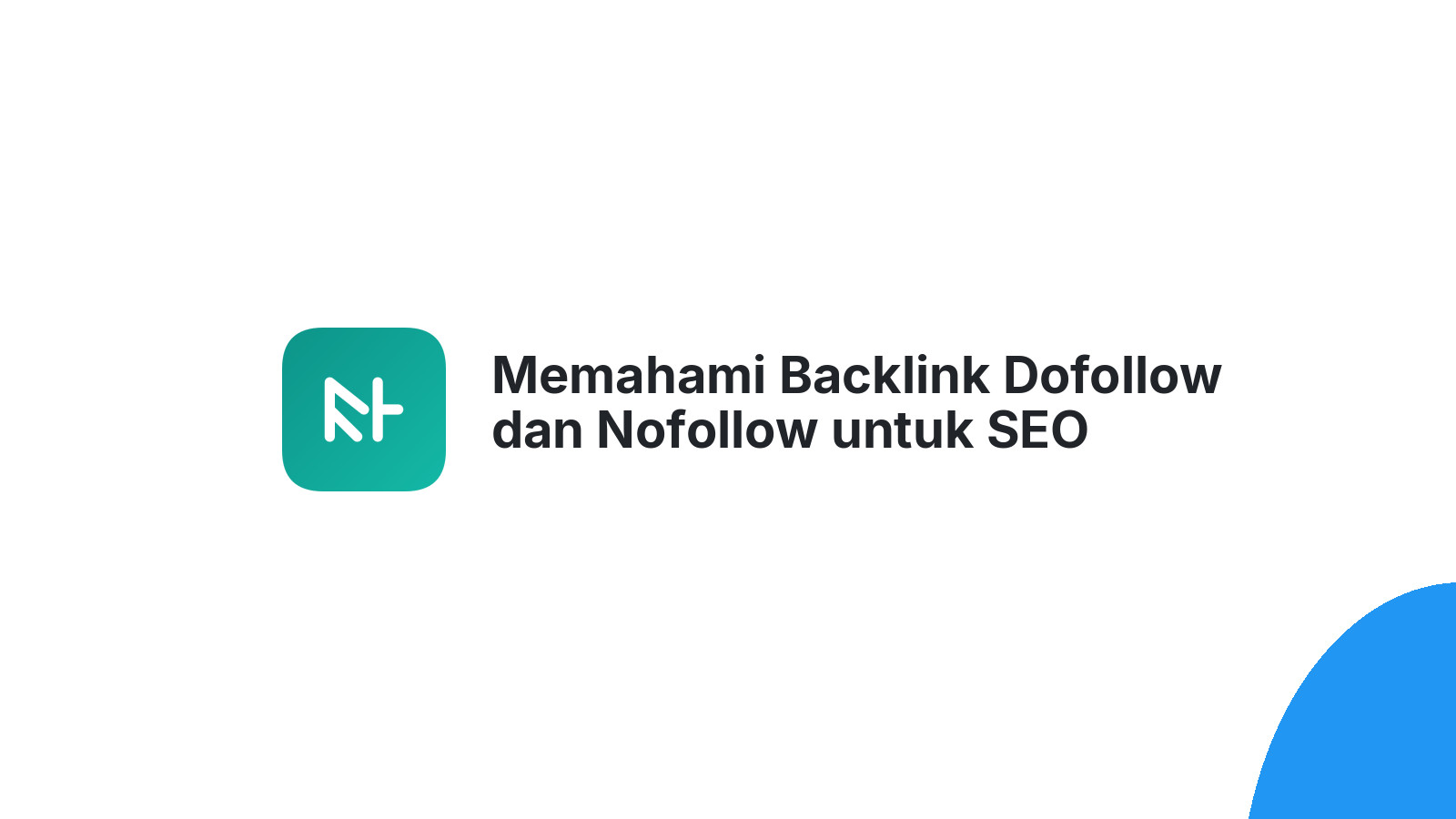 Memahami Backlink Dofollow dan Nofollow untuk SEO