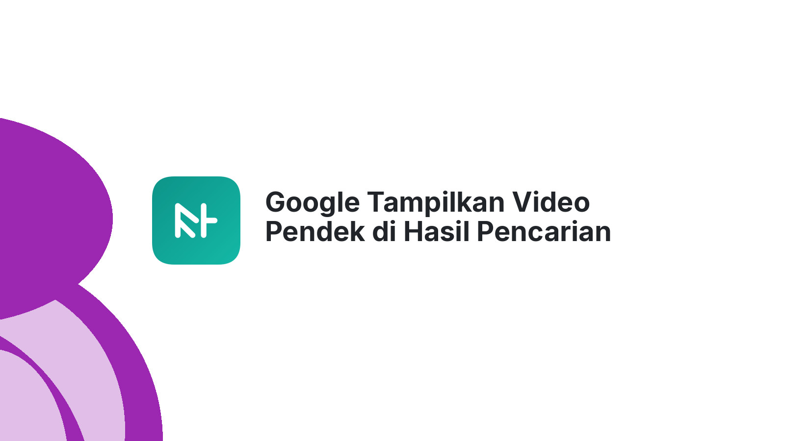 Google Tampilkan Video Pendek di Hasil Pencarian