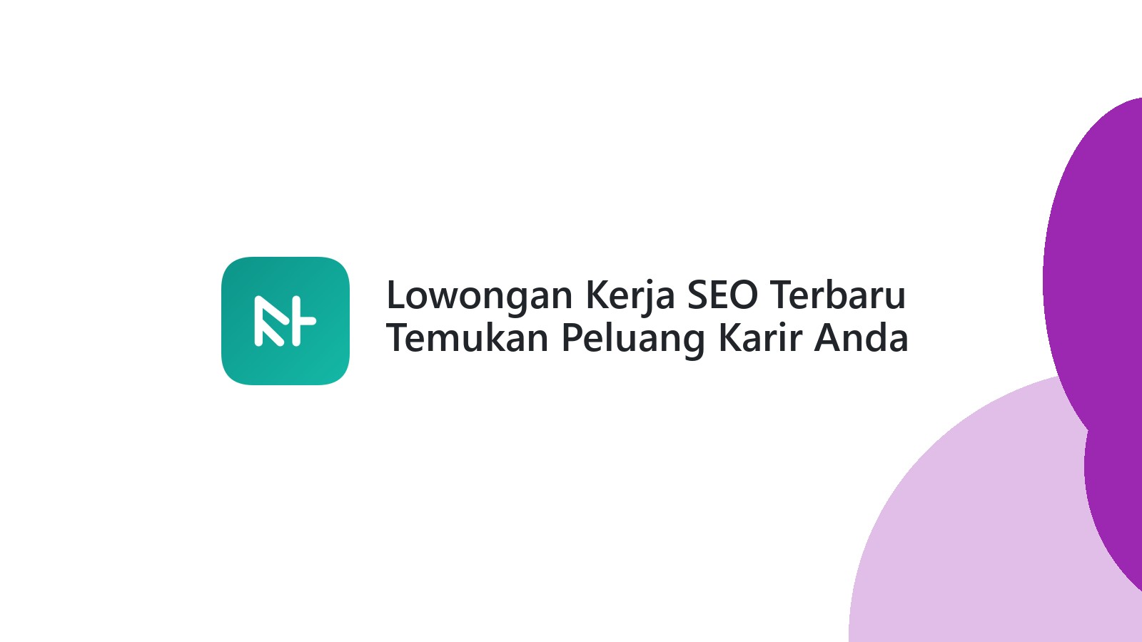 Lowongan Kerja SEO Terbaru Temukan Peluang Karir Anda