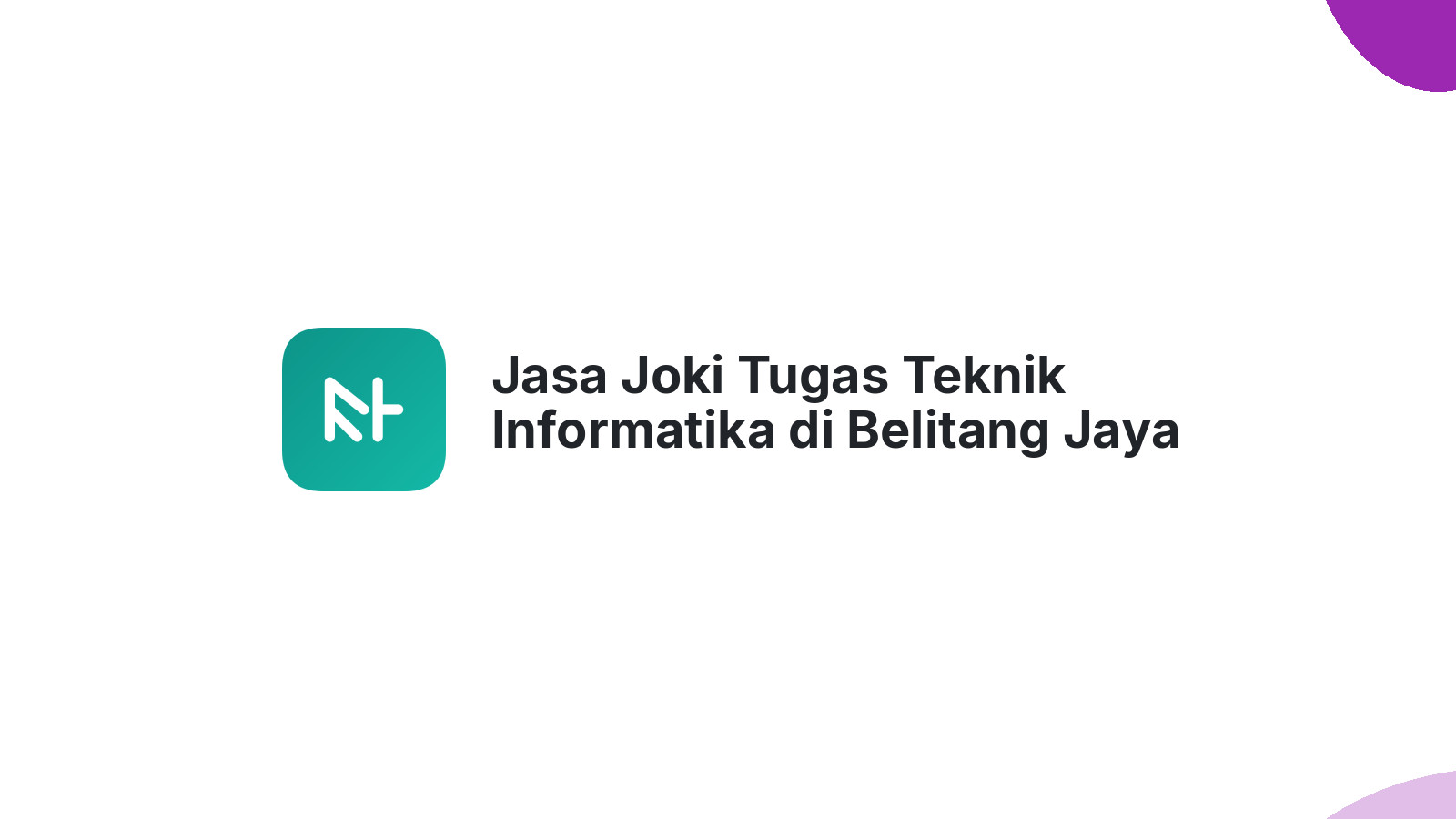 Jasa Joki Tugas Teknik Informatika di Belitang Jaya