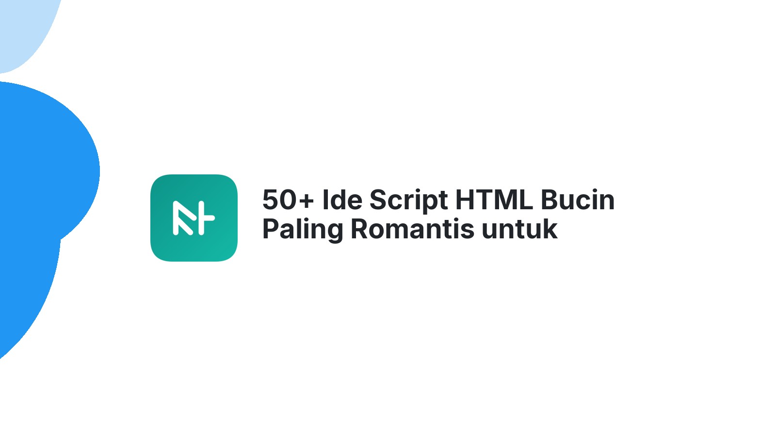 50+ Ide Script HTML Bucin Paling Romantis untuk Website