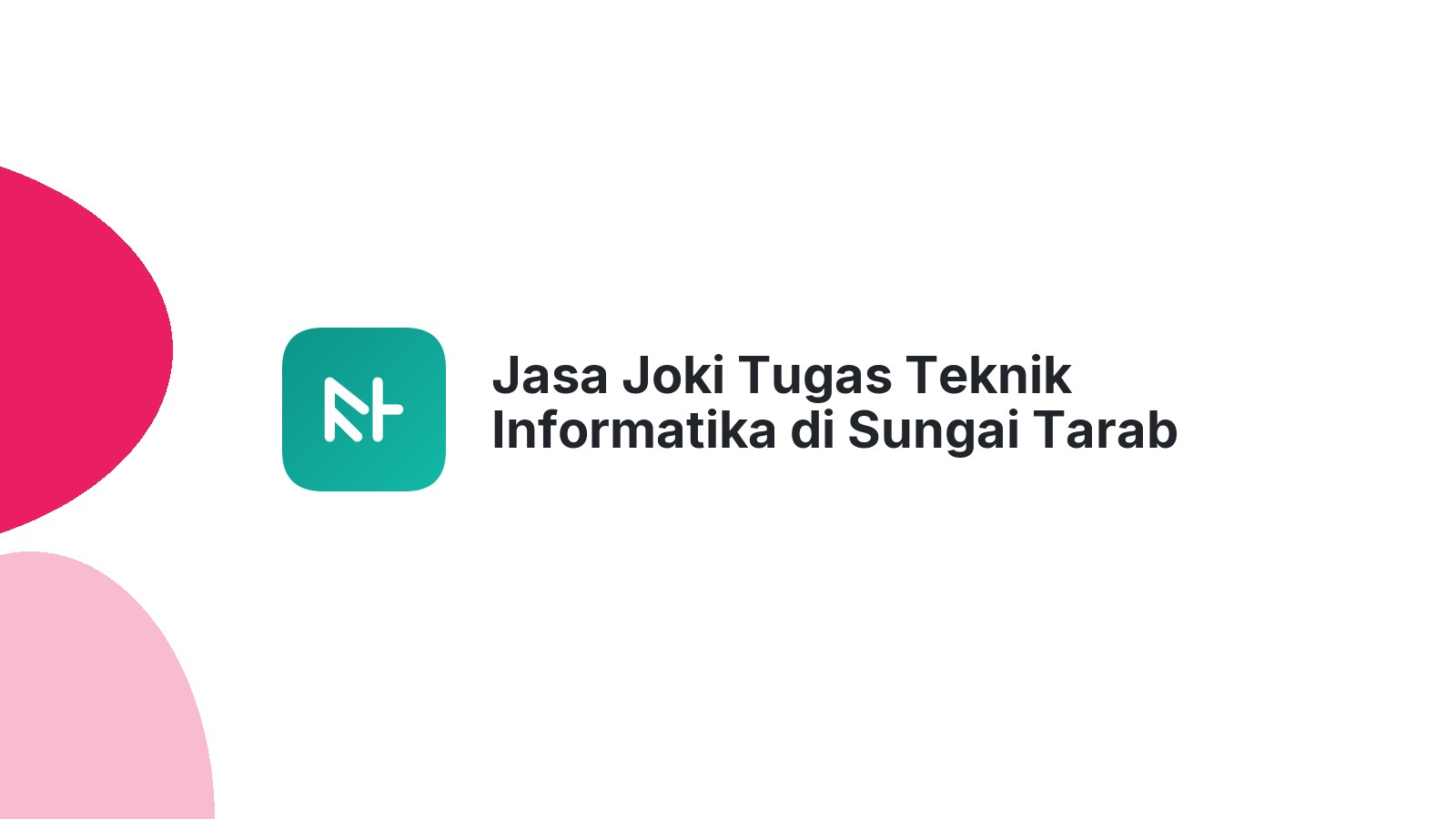 Jasa Joki Tugas Teknik Informatika di Sungai Tarab
