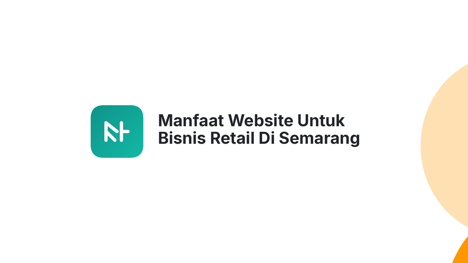 Manfaat Website Untuk Bisnis Retail Di Semarang Jangkau Pelanggan Lebih Luas