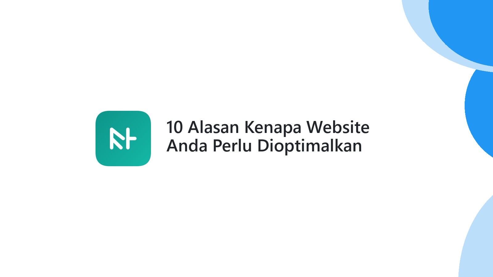 10 Alasan Kenapa Website Anda Perlu Dioptimalkan Untuk SEO
