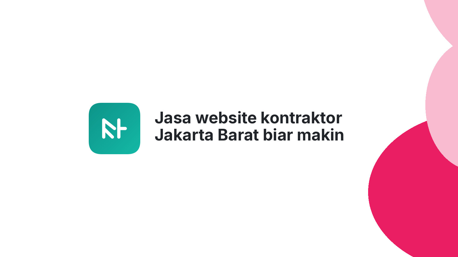 Jasa website kontraktor Jakarta Barat biar makin dilirik