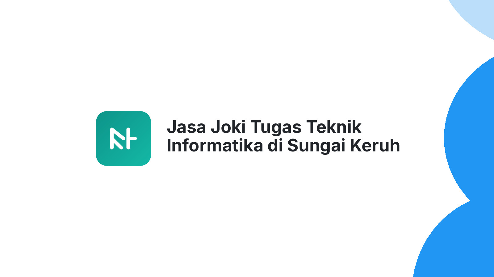 Jasa Joki Tugas Teknik Informatika di Sungai Keruh