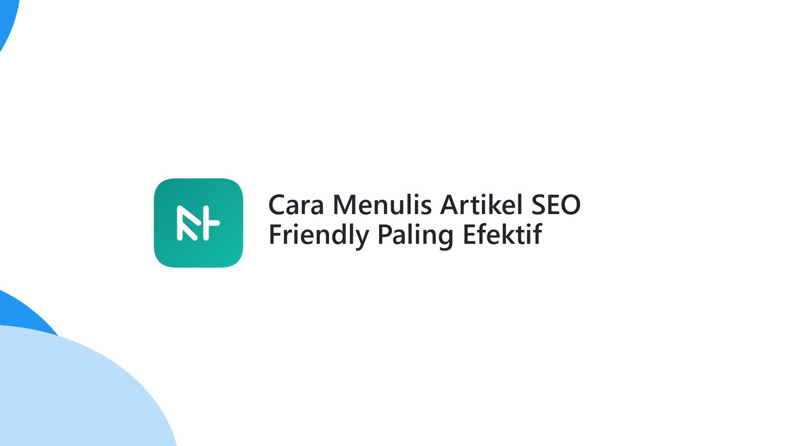 Cara Menulis Artikel SEO Friendly Paling Efektif
