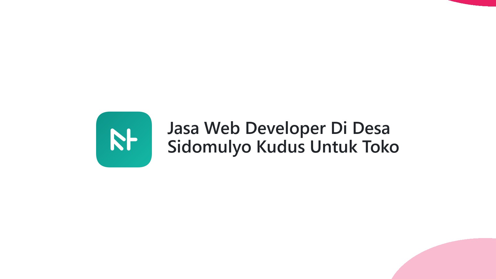 Jasa Web Developer Di Desa Sidomulyo Kudus Untuk Toko Online