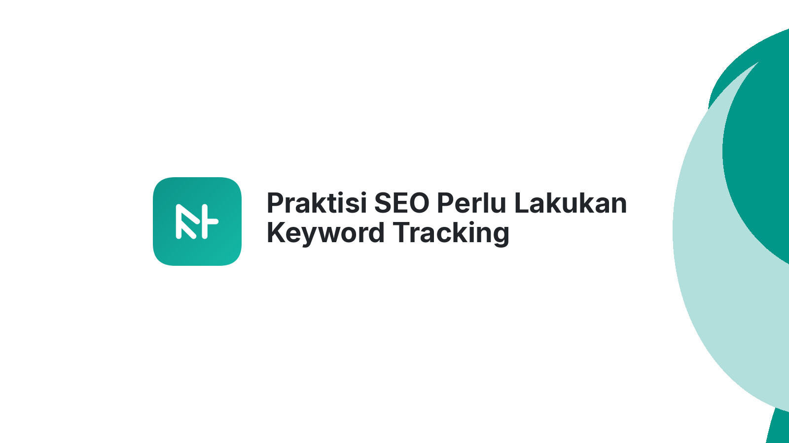 Praktisi SEO Perlu Lakukan Keyword Tracking