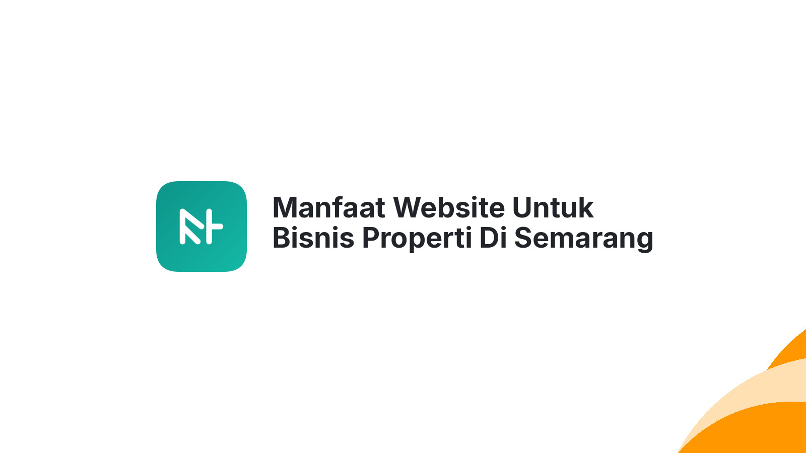 Manfaat Website Untuk Bisnis Properti Di Semarang Lebih Terjangkau