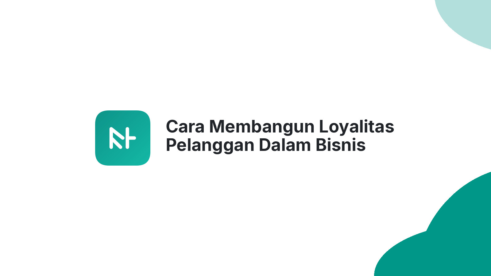 Cara Membangun Loyalitas Pelanggan Dalam Bisnis Online