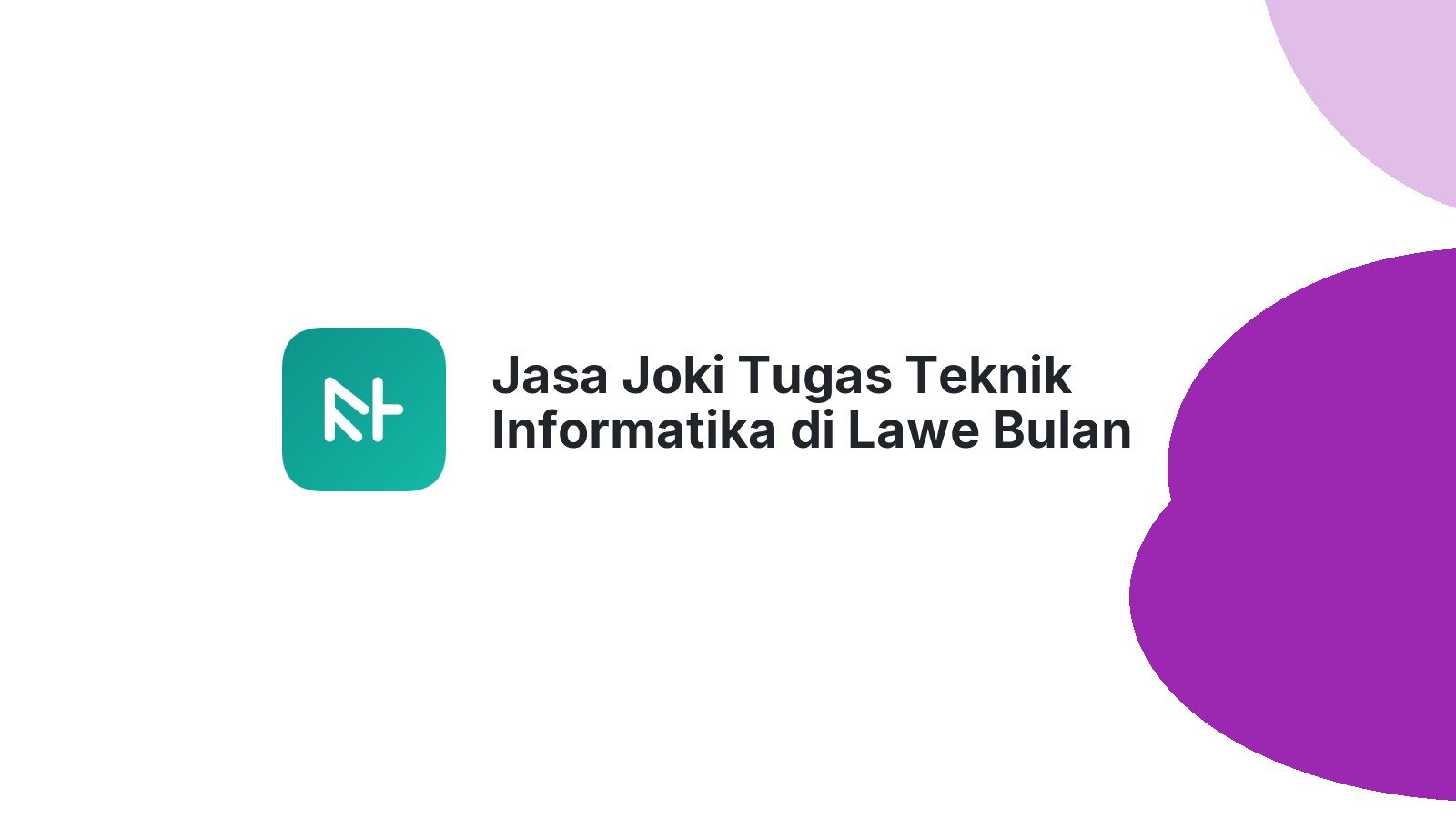 Jasa Joki Tugas Teknik Informatika di Lawe Bulan