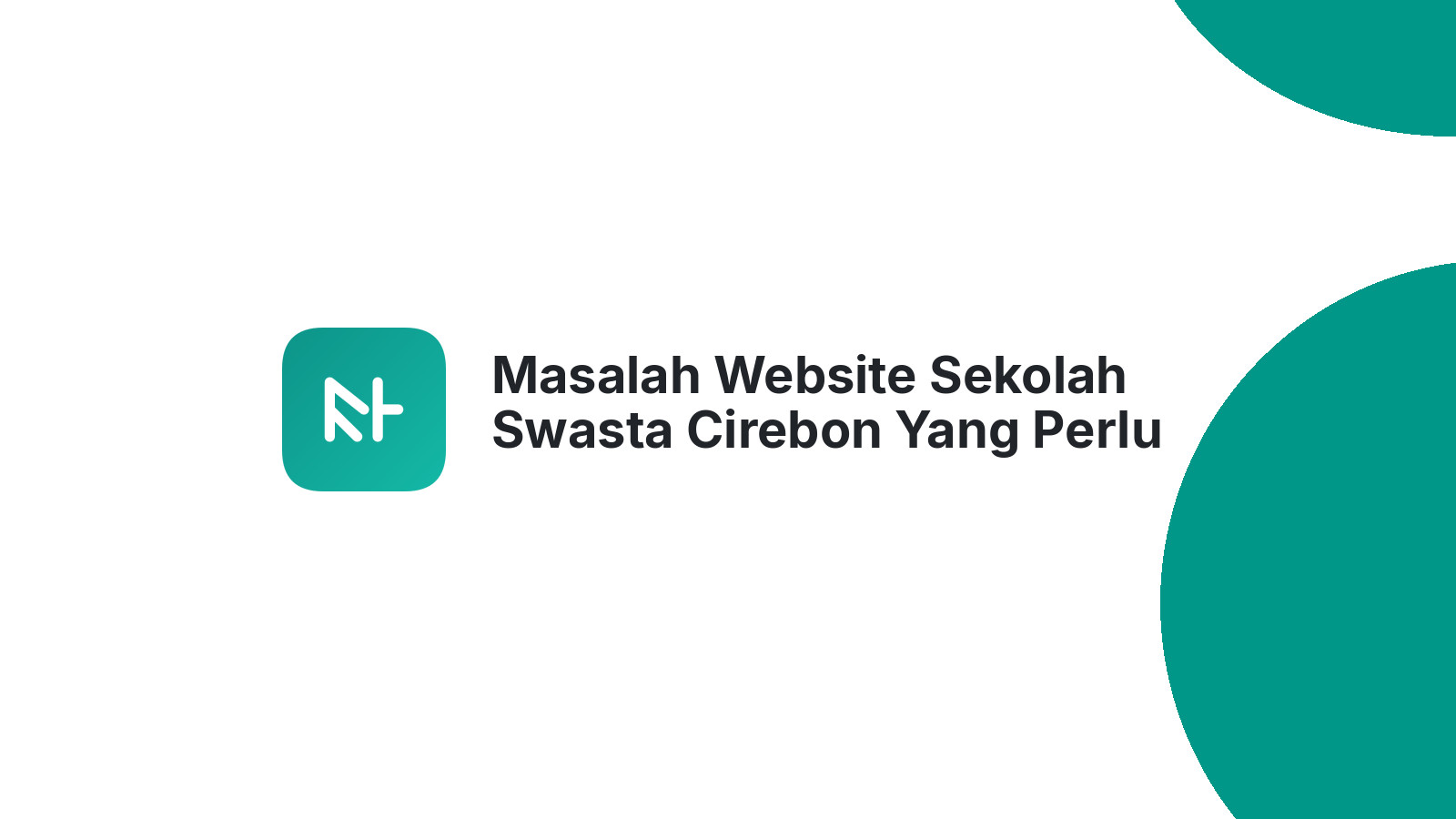 Masalah Website Sekolah Swasta Cirebon Yang Perlu Segera Diatasi