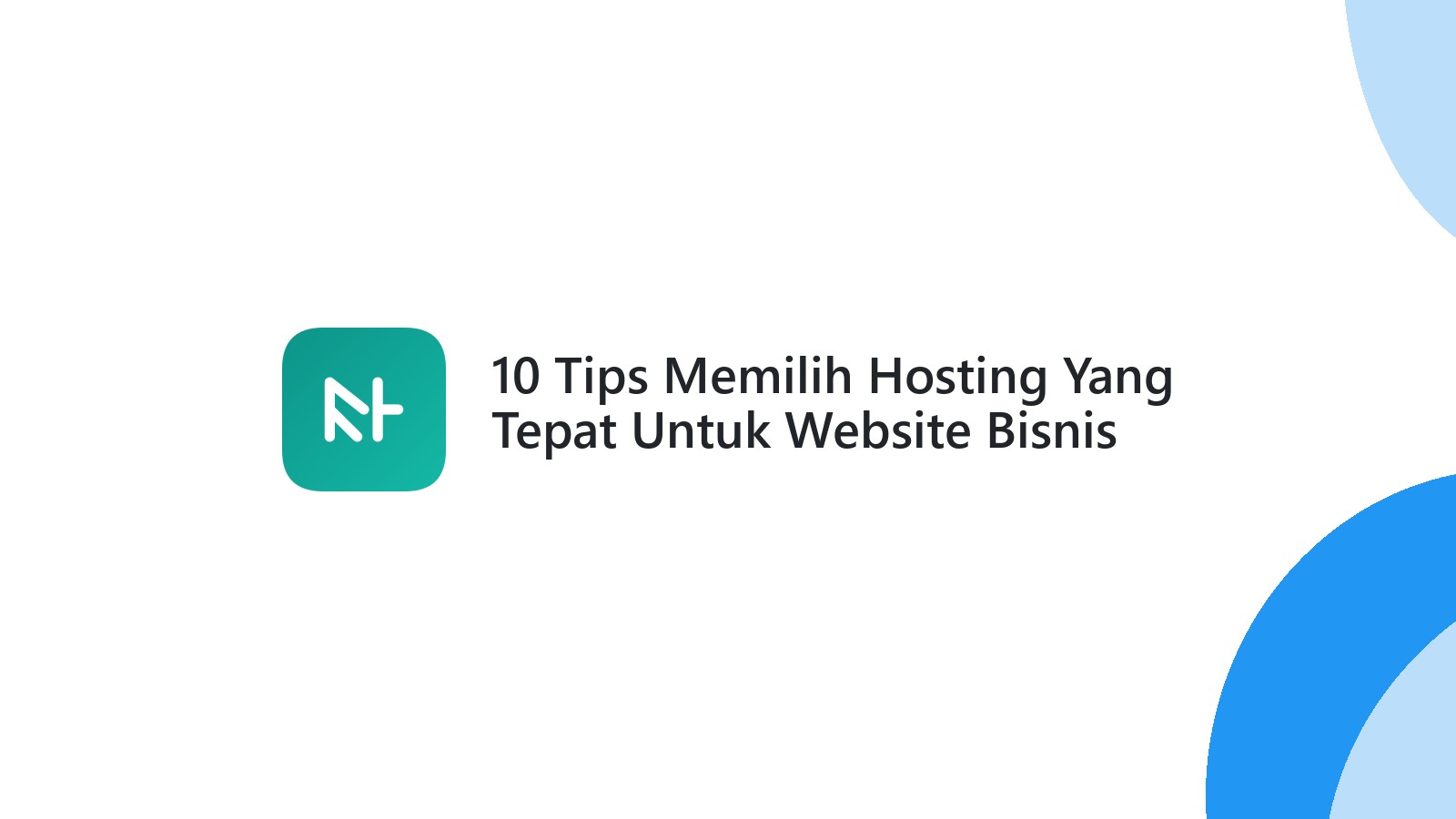 10 Tips Memilih Hosting Yang Tepat Untuk Website Bisnis Anda