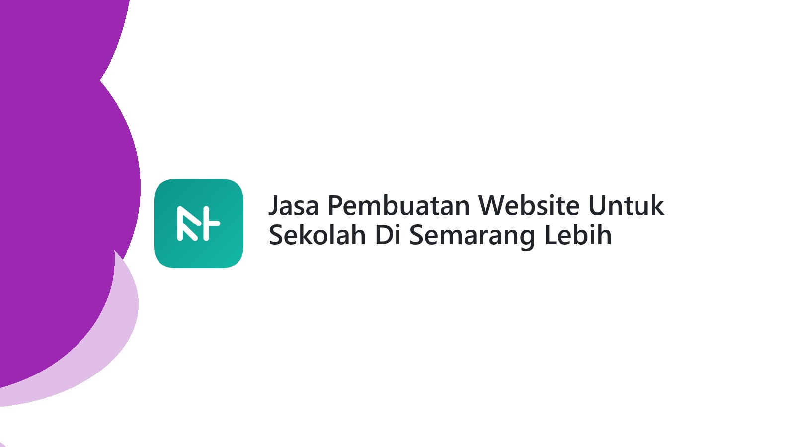 Jasa Pembuatan Website Untuk Sekolah Di Semarang Lebih Efektif