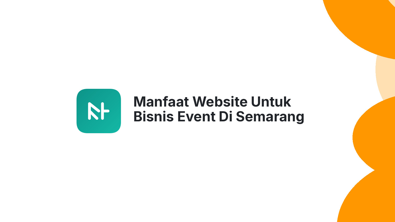 Manfaat Website Untuk Bisnis Event Di Semarang Lebih Profesional Online