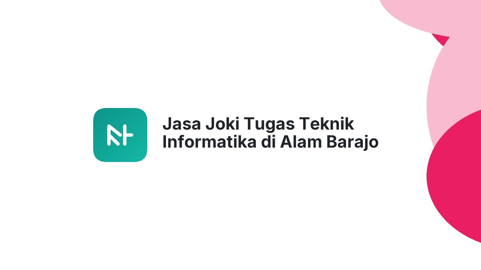 Jasa Joki Tugas Teknik Informatika di Alam Barajo