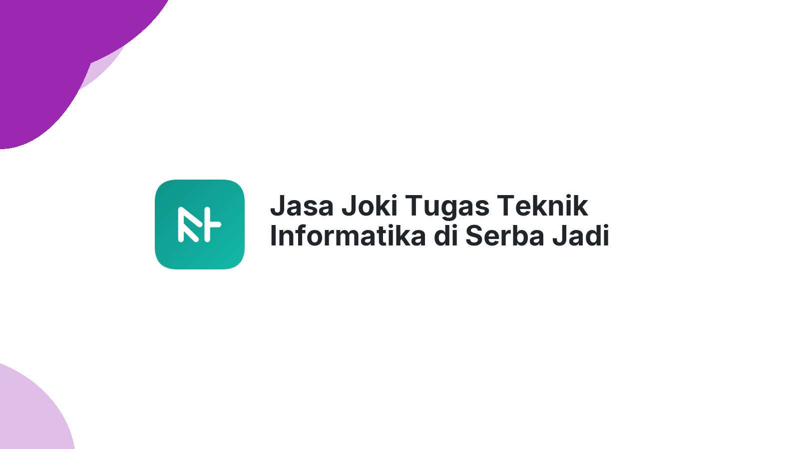 Jasa Joki Tugas Teknik Informatika di Serba Jadi