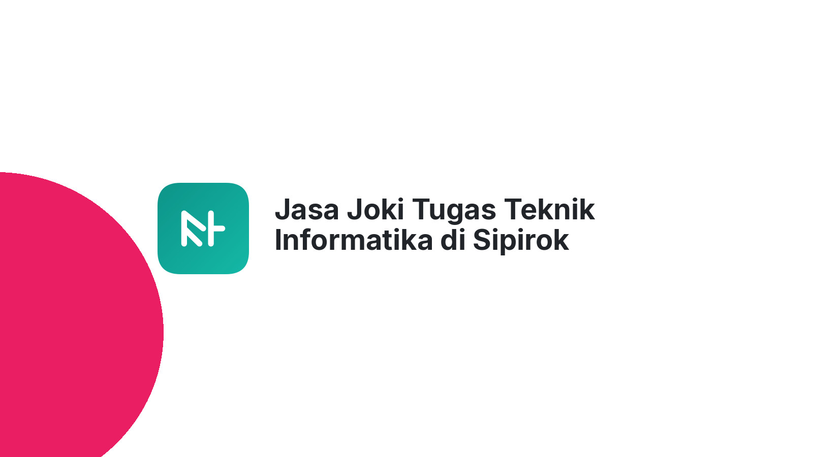Jasa Joki Tugas Teknik Informatika di Sipirok