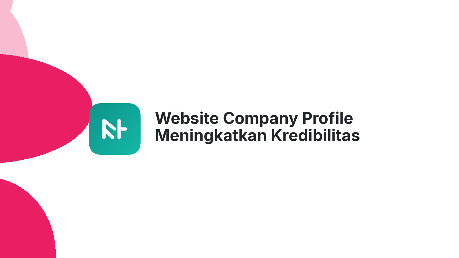 Website Company Profile Meningkatkan Kredibilitas Bisnis