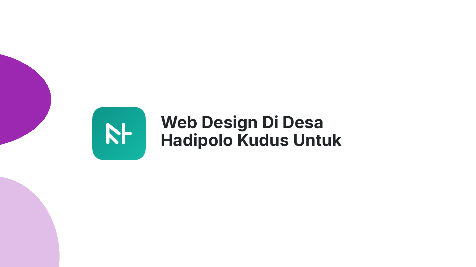 Web Design Di Desa Hadipolo Kudus Untuk Website Bisnis Yang Profesional