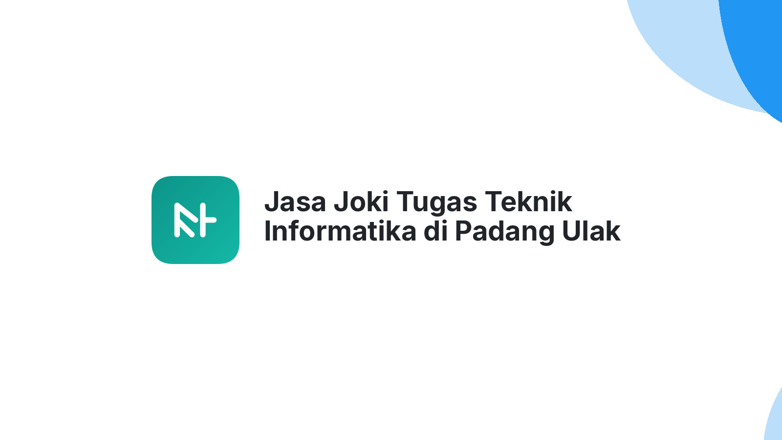 Jasa Joki Tugas Teknik Informatika di Padang Ulak Tanding
