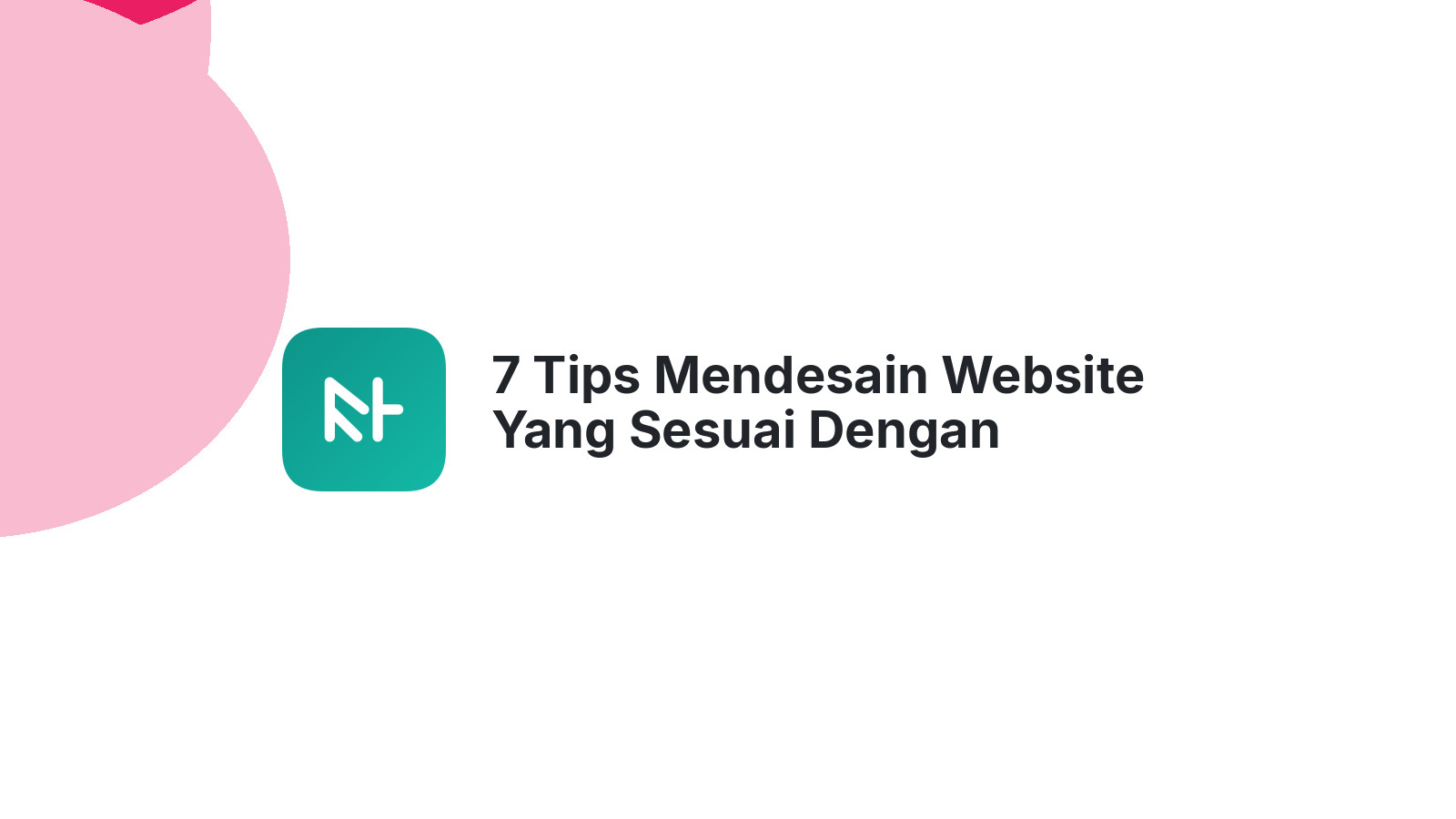 7 Tips Mendesain Website Yang Sesuai Dengan Branding Bisnis Anda