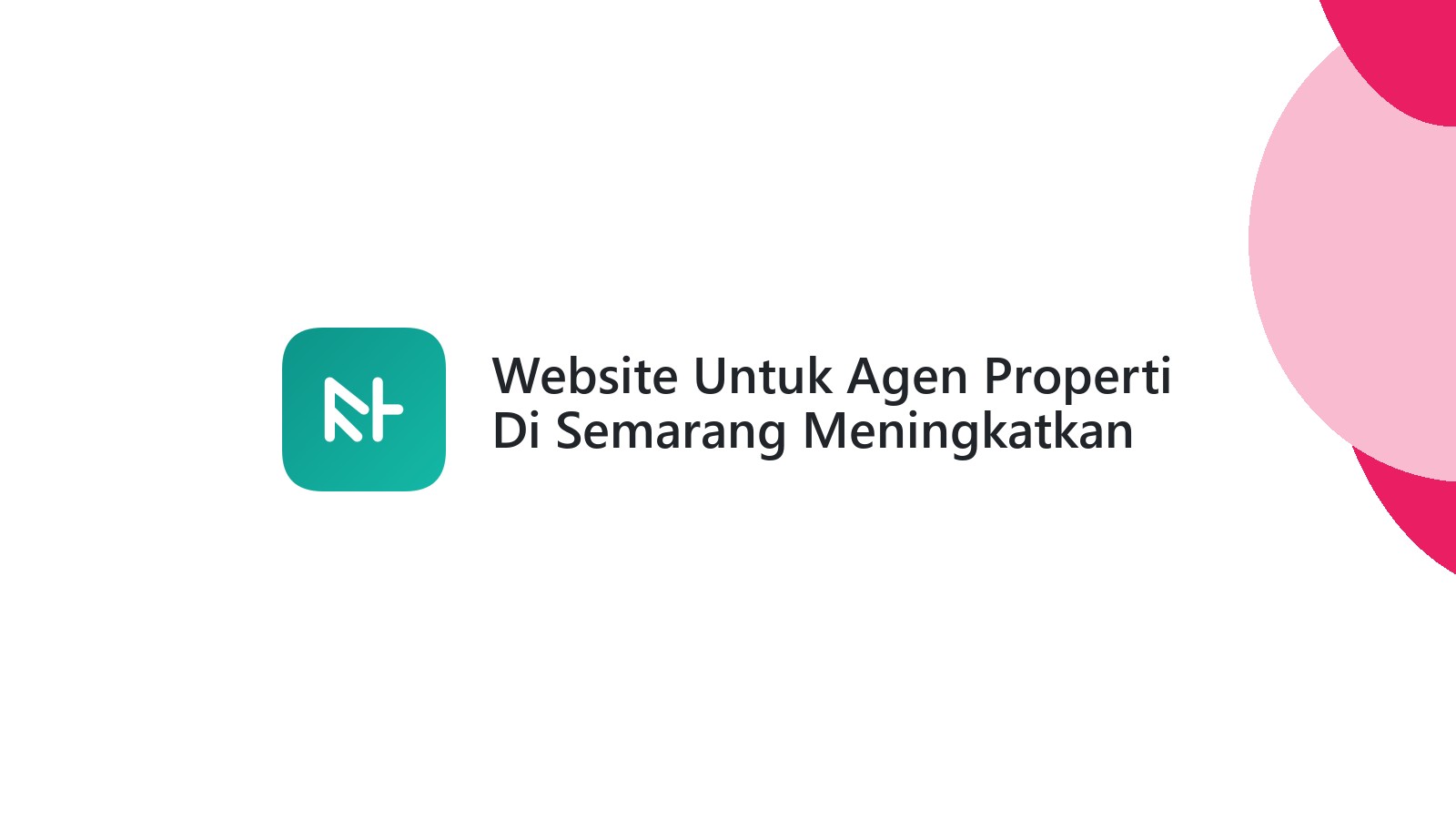 Website Untuk Agen Properti Di Semarang Meningkatkan Visibilitas Online