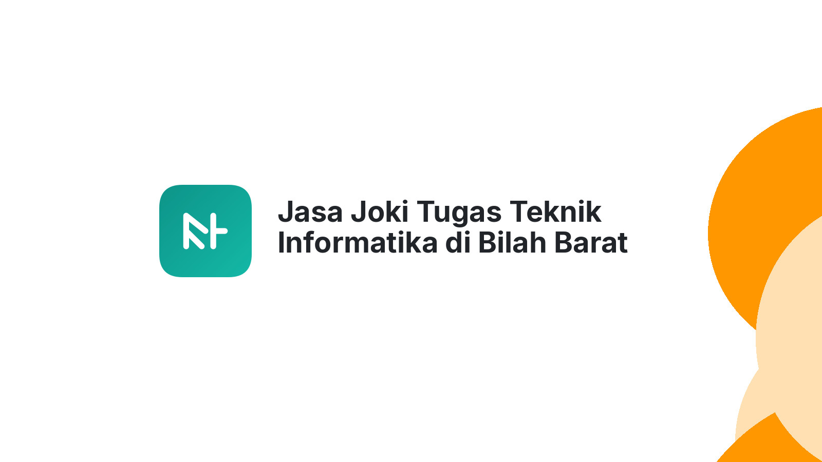 Jasa Joki Tugas Teknik Informatika di Bilah Barat