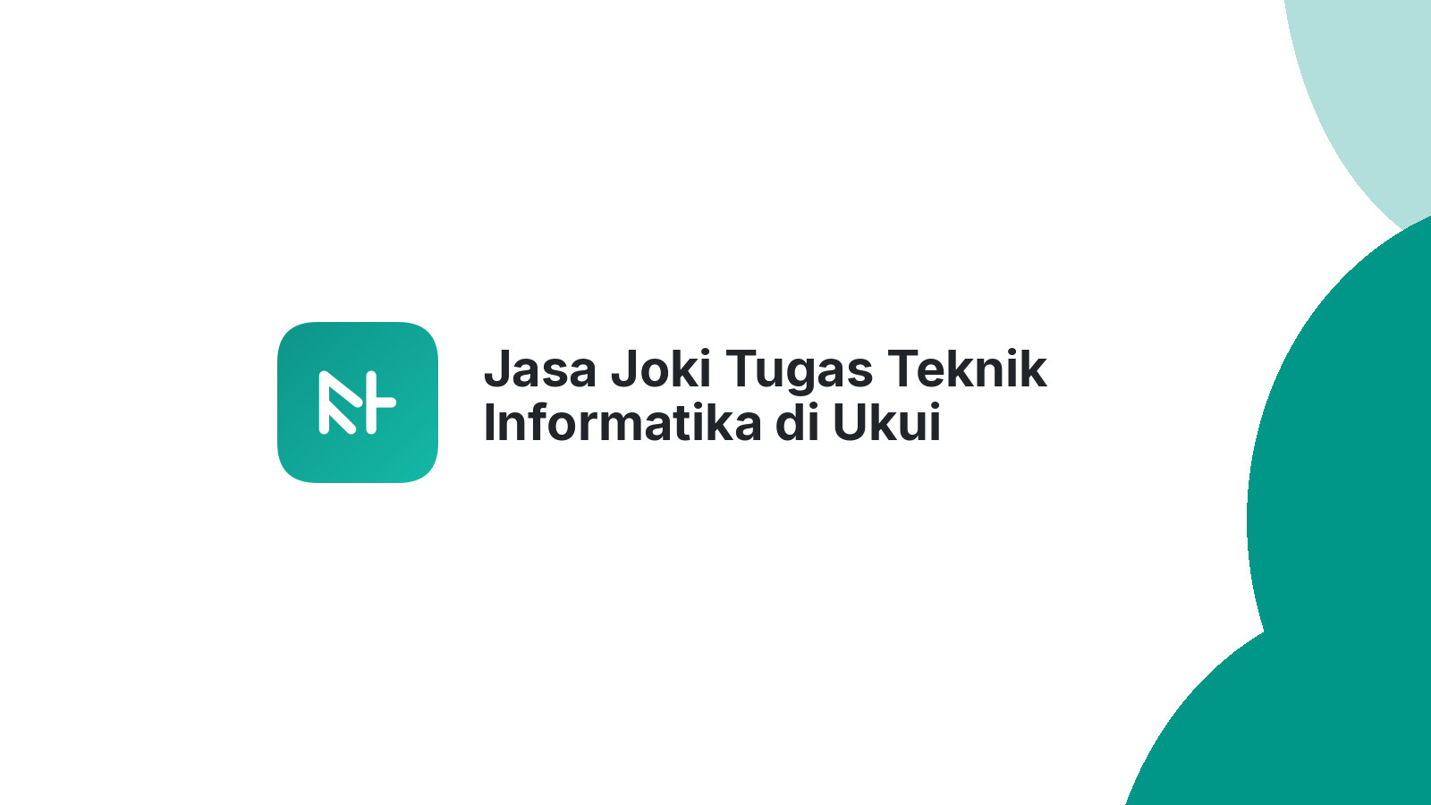 Jasa Joki Tugas Teknik Informatika di Ukui