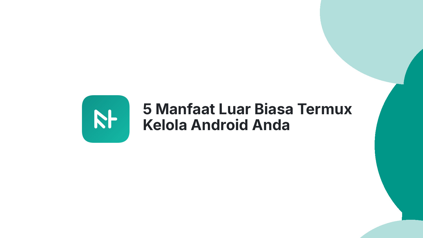 5 Manfaat Luar Biasa Termux Kelola Android Anda