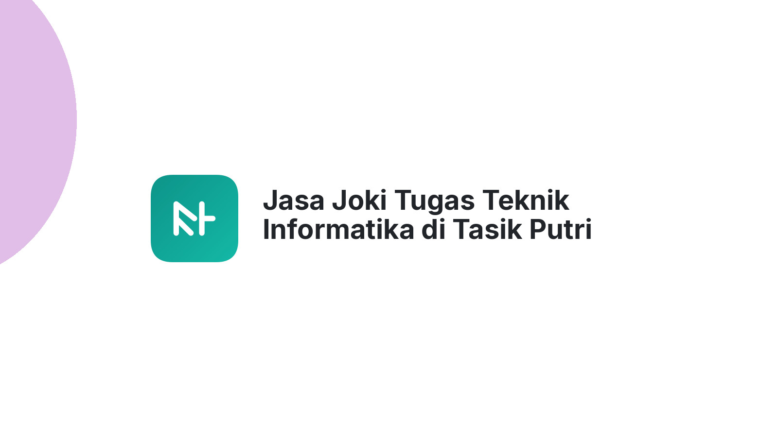 Jasa Joki Tugas Teknik Informatika di Tasik Putri Puyu