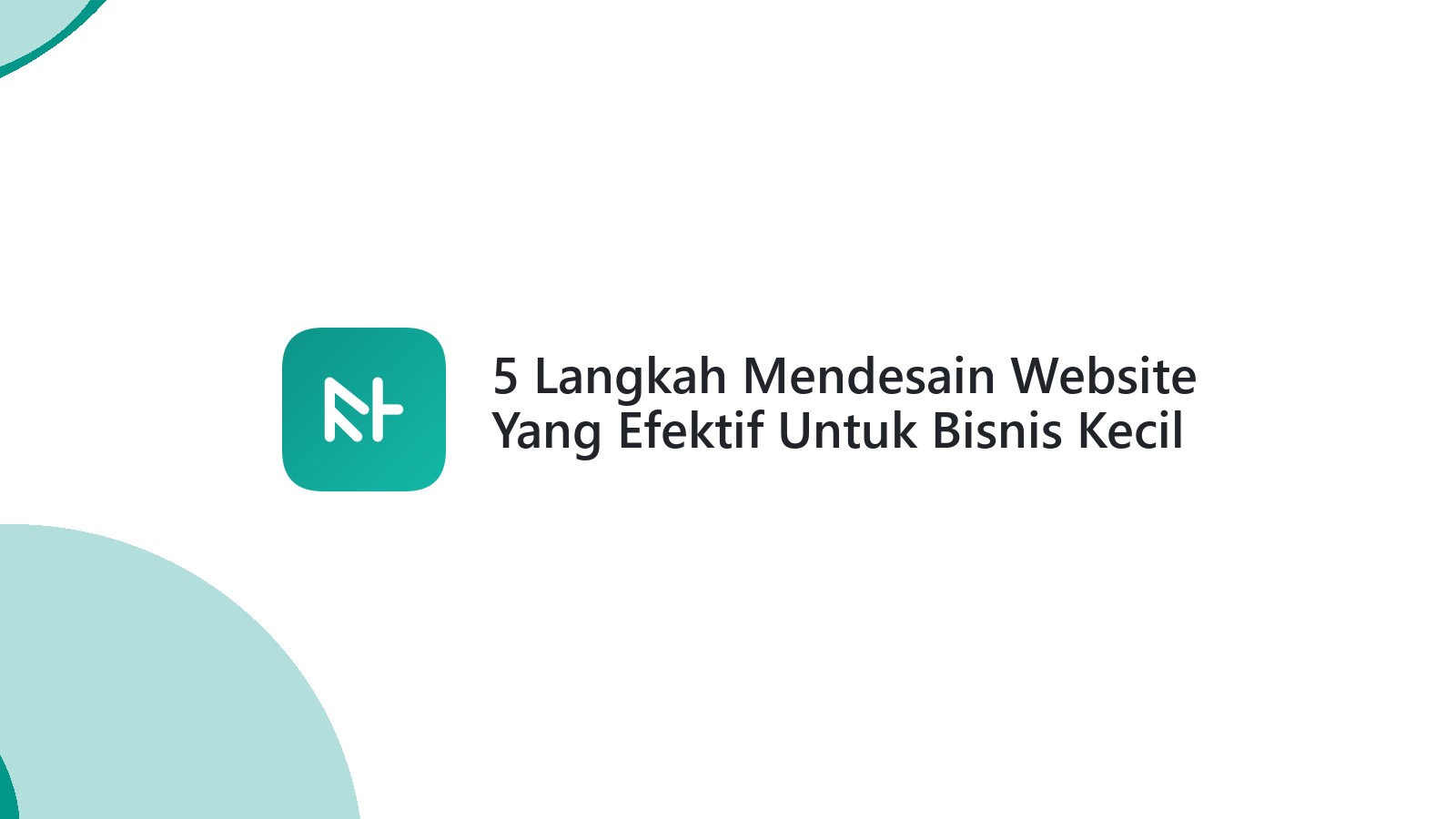 5 Langkah Mendesain Website Yang Efektif Untuk Bisnis Kecil
