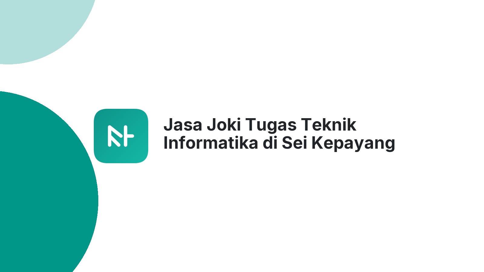 Jasa Joki Tugas Teknik Informatika di Sei Kepayang