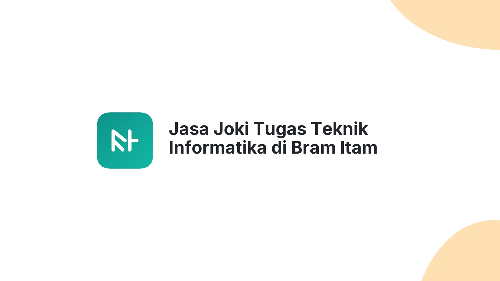 Jasa Joki Tugas Teknik Informatika di Bram Itam